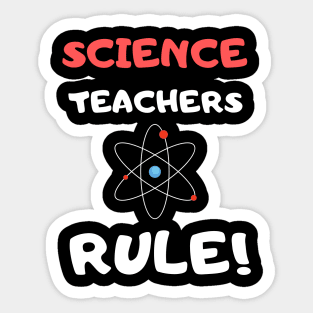 Science Teachers Rule! Sticker